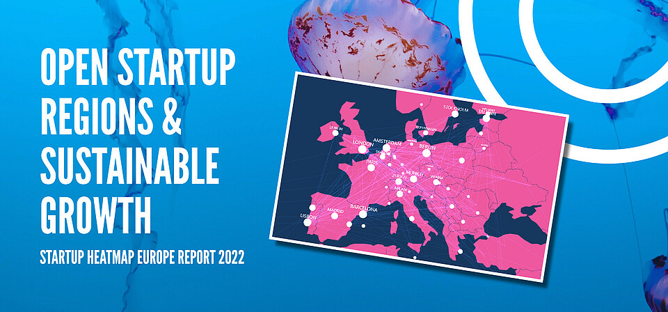 The Startup Heatmap Europe Report 2022 Open Startup Regions and Sustainable Growth